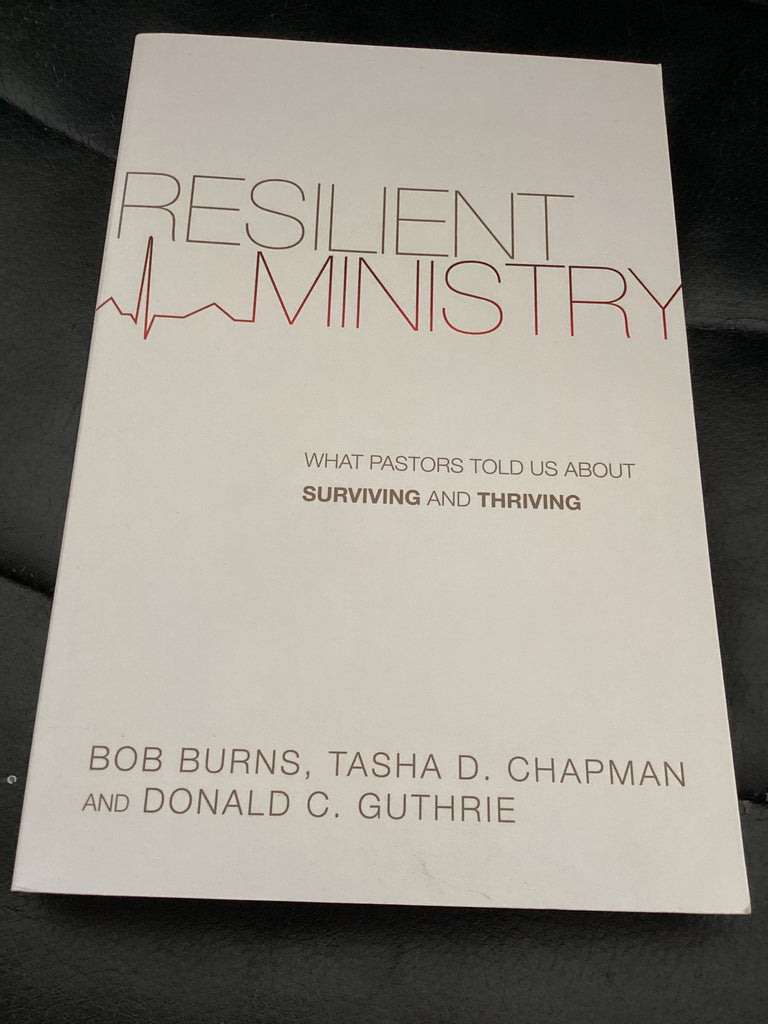 Resilient Ministry - What Pastors Told Us About Surviving and Thriving (Used Copy)
