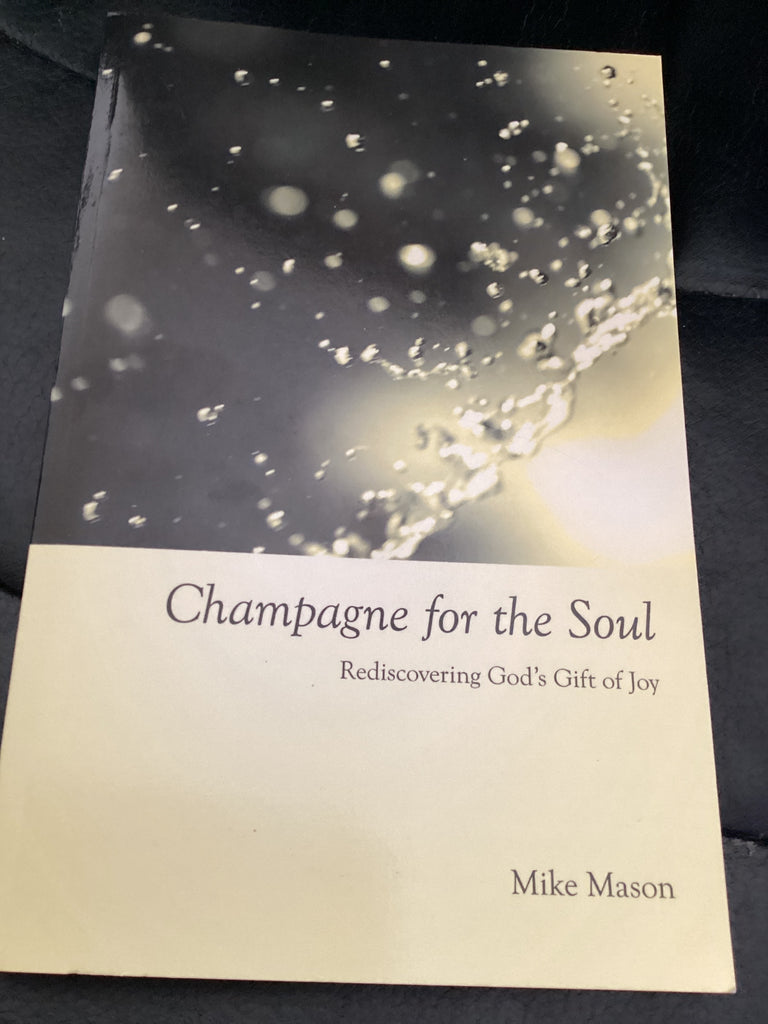 Champagne for the Soul: Rediscovering God's Gift of Joy (Used Copy)