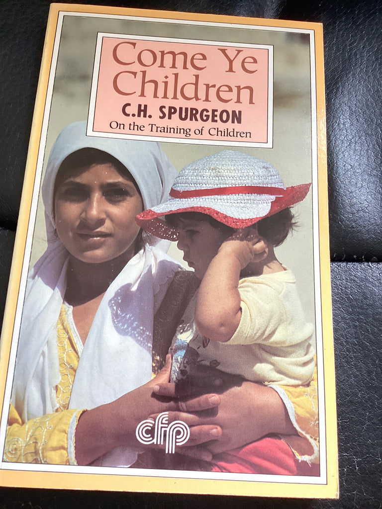 Come Ye Children - On the training of Children (Used Copy)