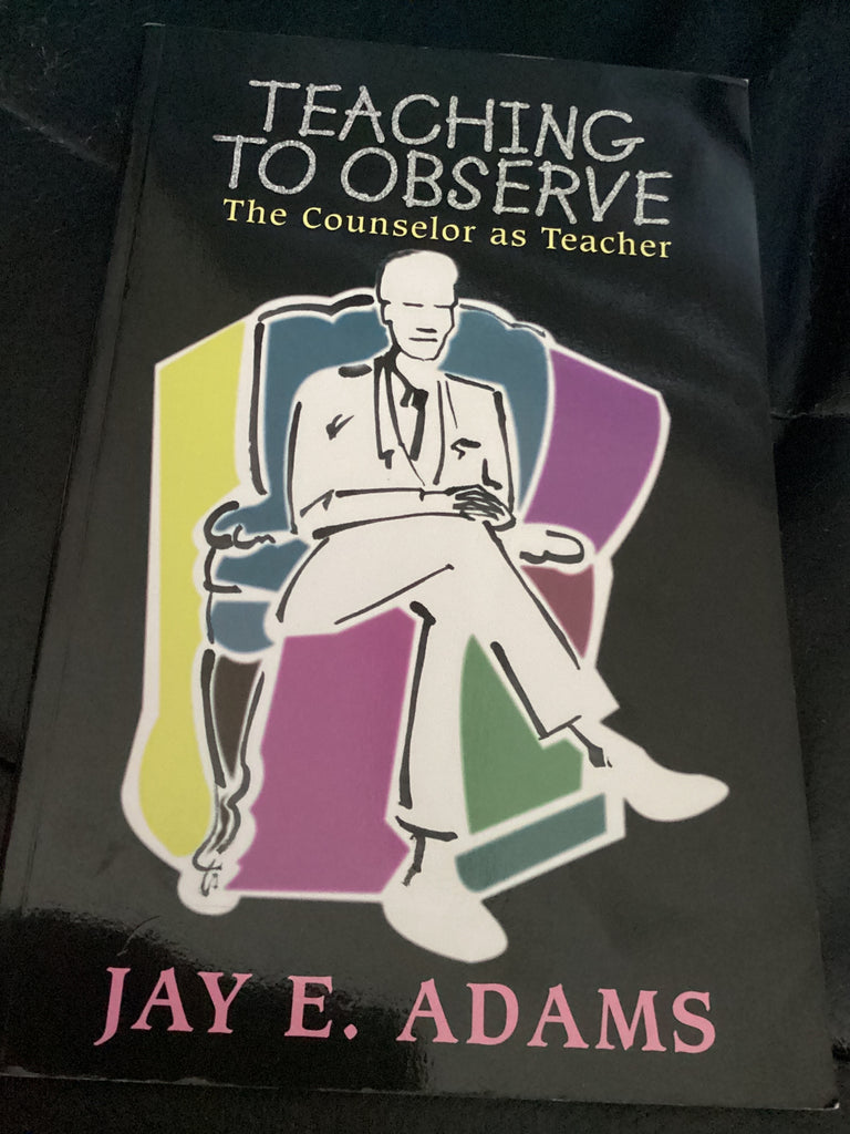 Teaching to Observe - The Counselor as Teacher (Used Copy)