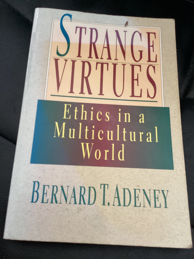 Strange Virtues: Ethics in a Multicultural World (Used Copy)