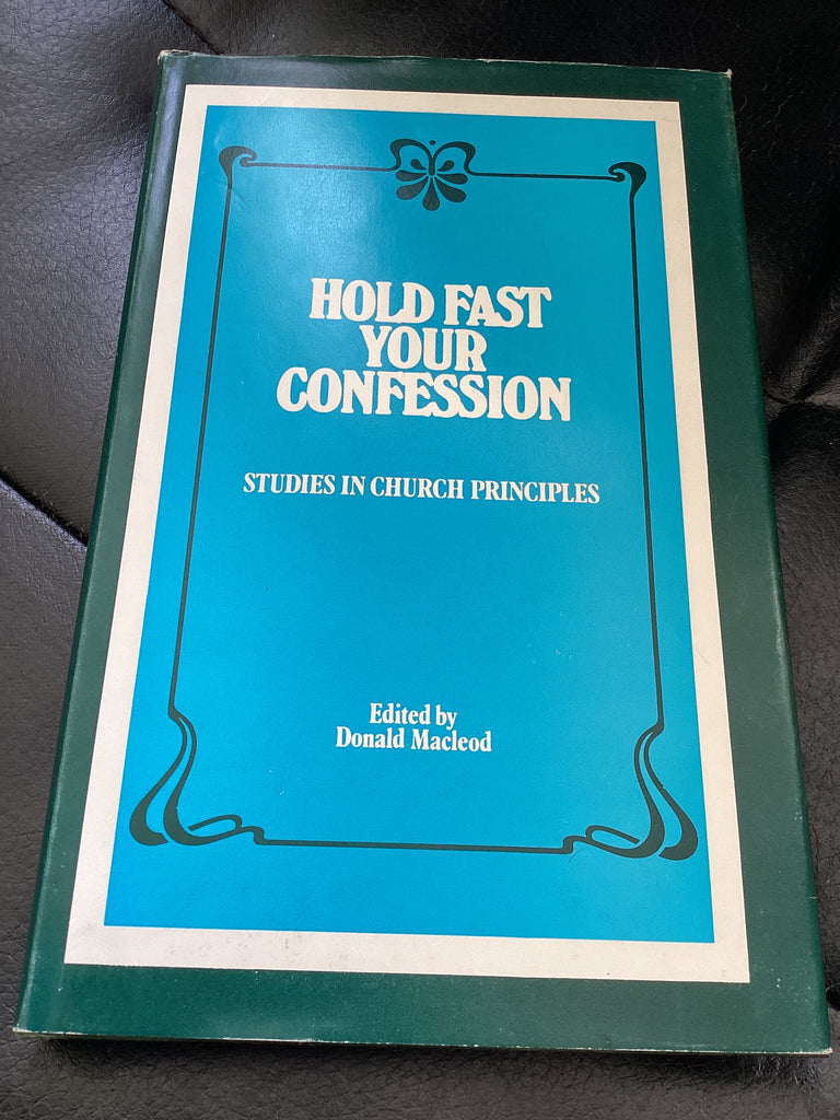 Hold Fast Your Confession: Studies in Church Principles (Used Copy)