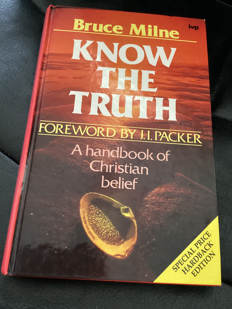Know the Truth: A Handbook of Christian Belief (Used Copy)