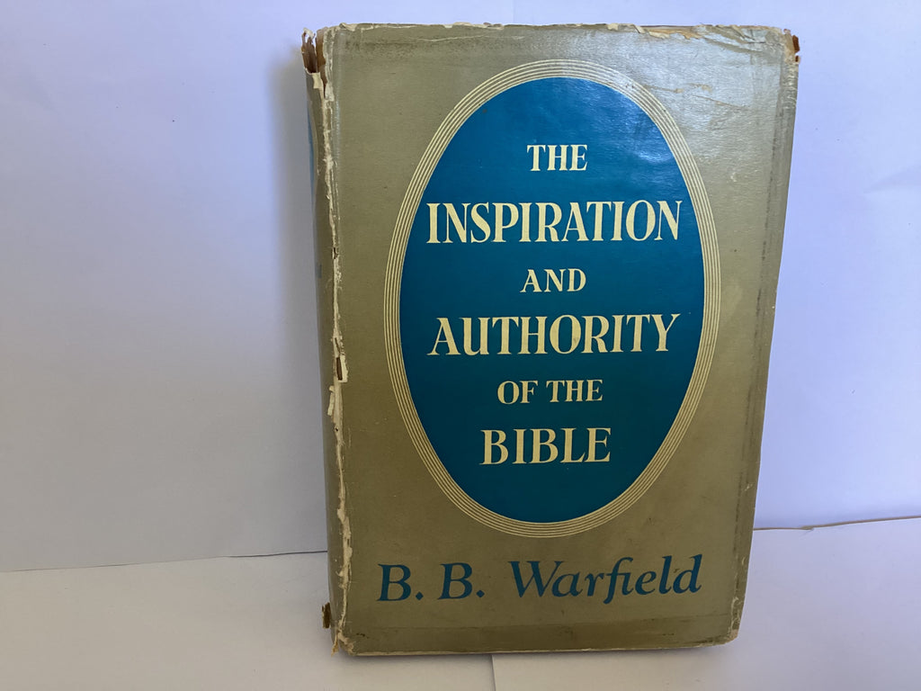 The Inspiration and Authority of the Bible (John Gowan Collection)