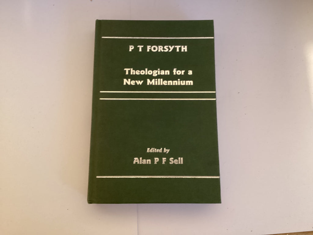 P. T. Forsyth: Theologian for a New Millennium (John Gowan Collection)