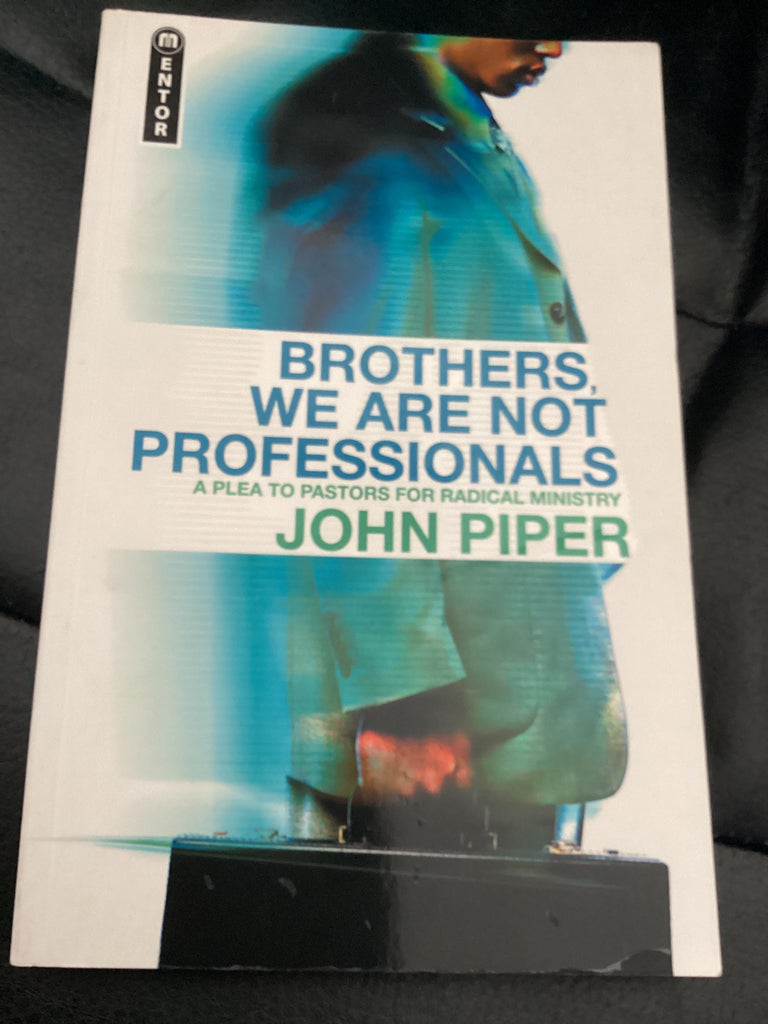 Brothers, We Are Not Professionals - A Plea to Pastors for Radical Ministry (Used Copy)