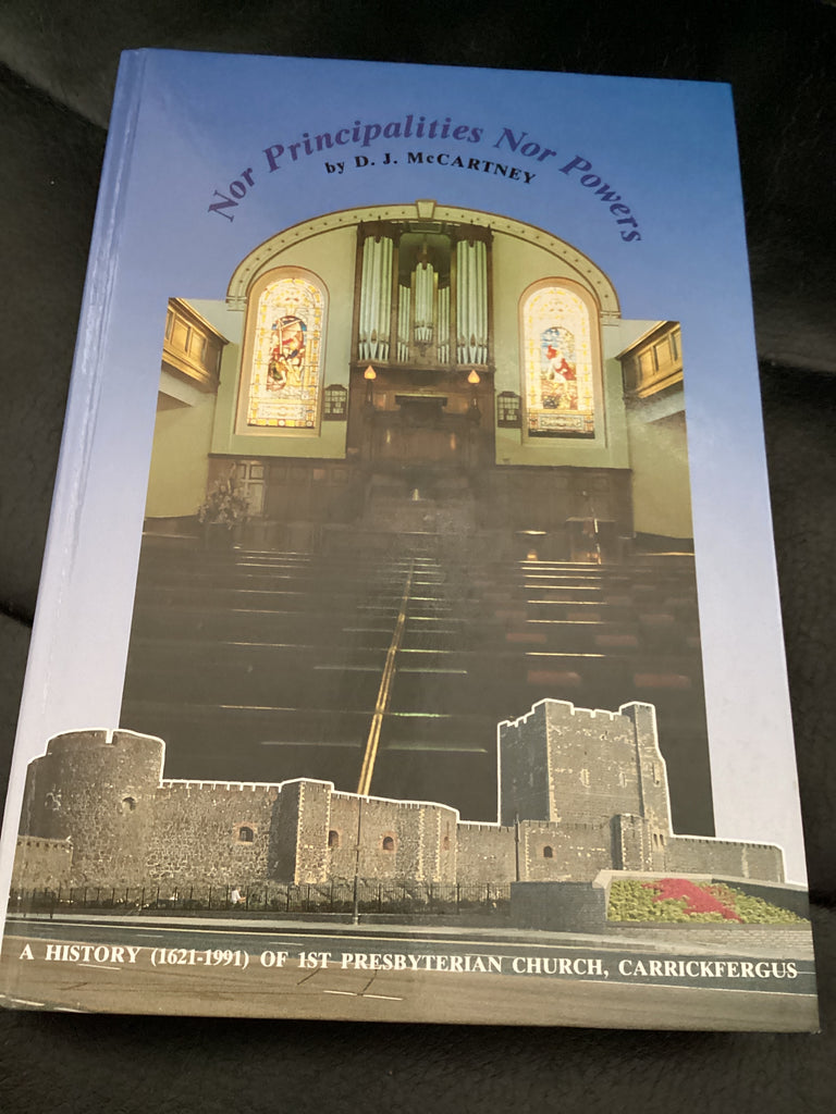 Nor Principalities Nor Powers: A History of First Presbyterian Church Carrickfergus (Used Copy) (Copy)