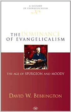 The Dominance of Evangelicalism: The Age Of Spurgeon And Moody