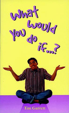 What Would You Do If...?