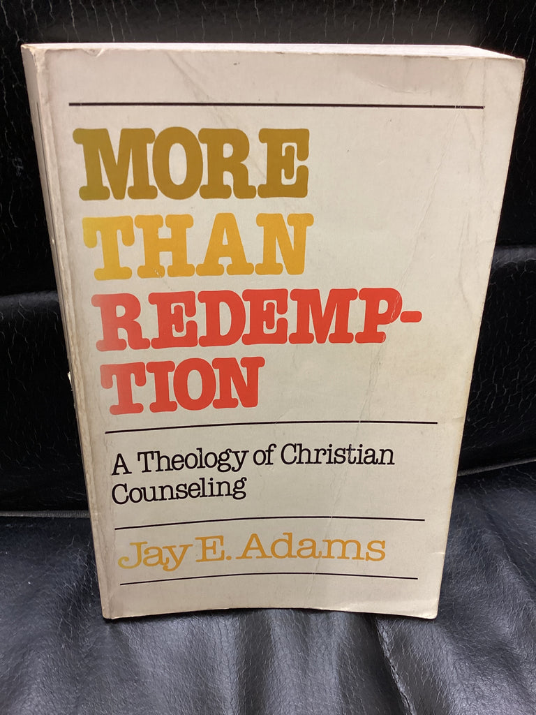 More Than Redemption - A Theology of Christian Counseling (Used Copy)