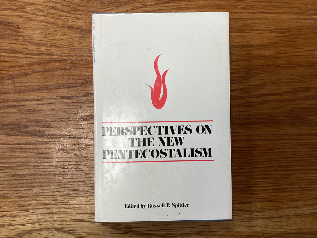 Perspectives on the New Pentecostalism (The John Gowan Collection)