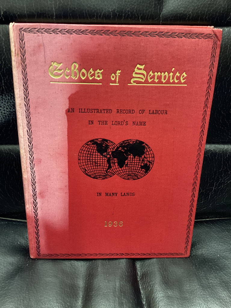 Echoes of Service: An Illustrated Record of Labour in the Lords's Name in Many Lands (Used Copy)