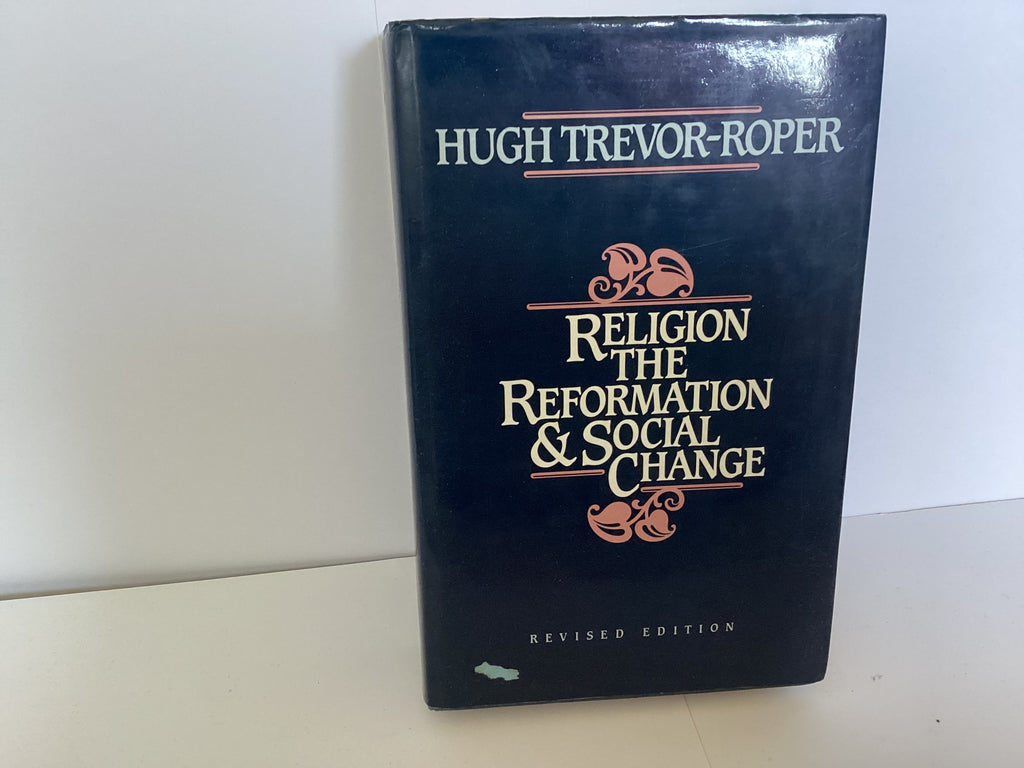 Religion the Reformation and Social Change (John Gowan Collection)