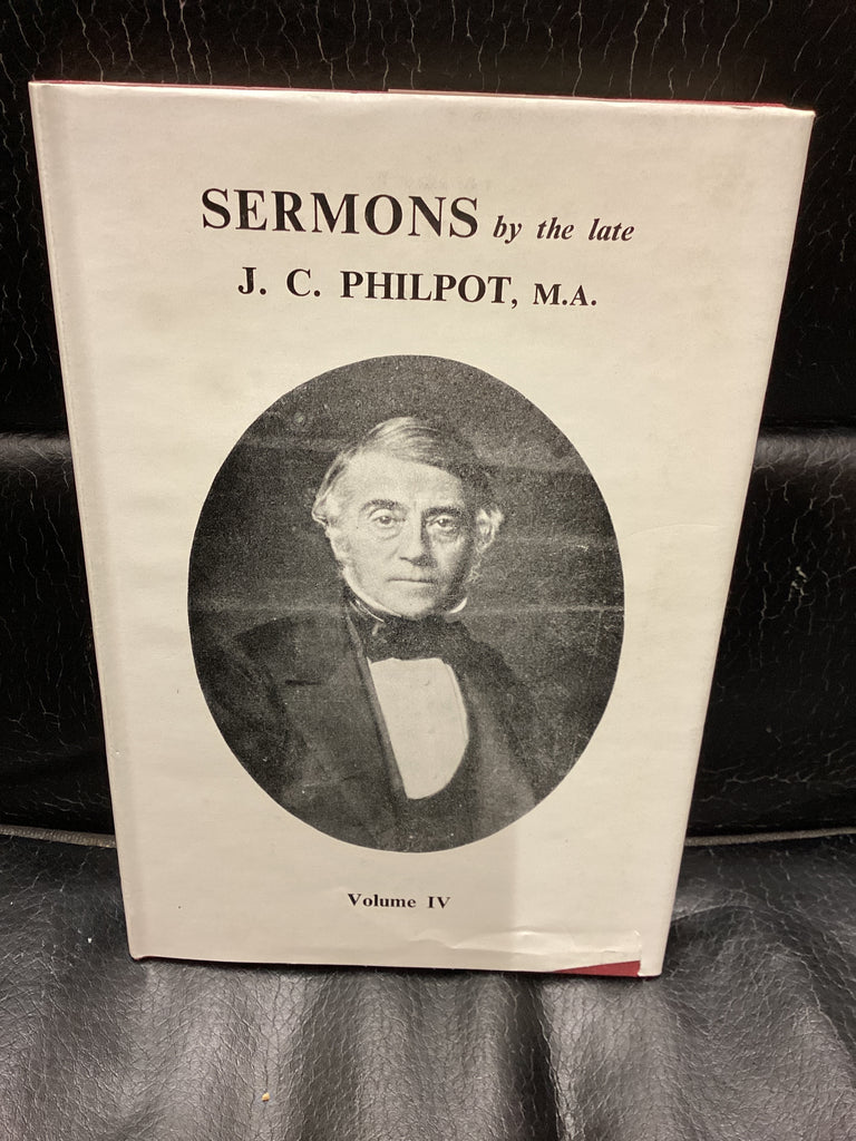 Sermons By the Late J. C. Philpot, M.A. Volume 4 (Used Copy)