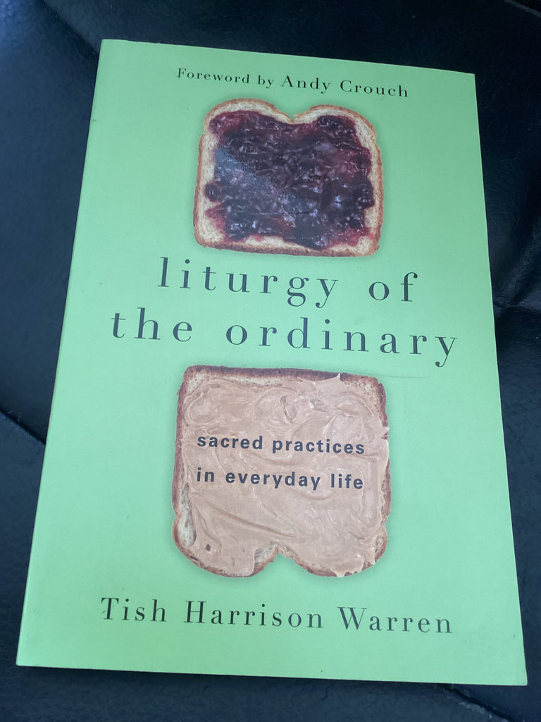 Liturgy of the Ordinary - Sacred Practices in Everyday Life (Used Copy)