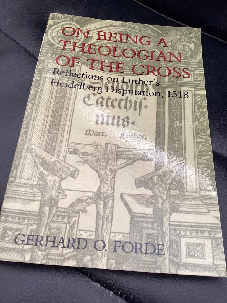 On Being A Theologian of the Cross (Used Copy)
