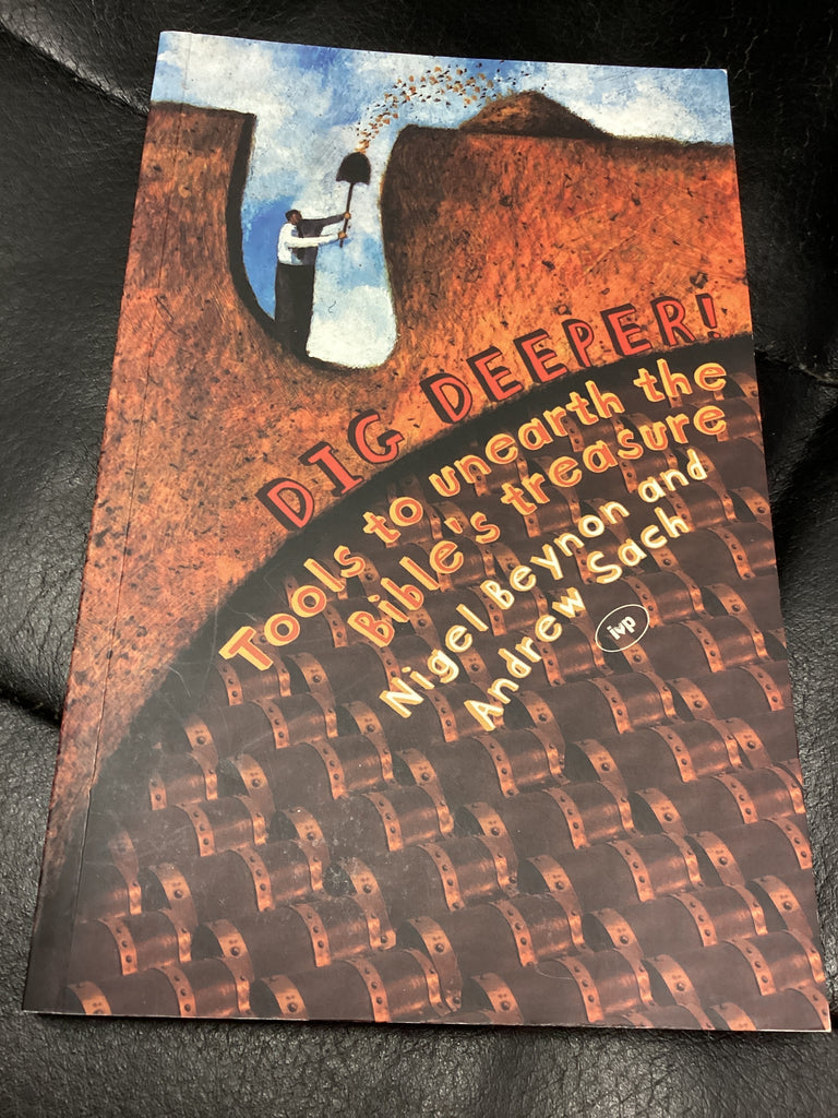 Dig Deeper! - Tools to Unearth the Bible's Treasures (Used Copy)