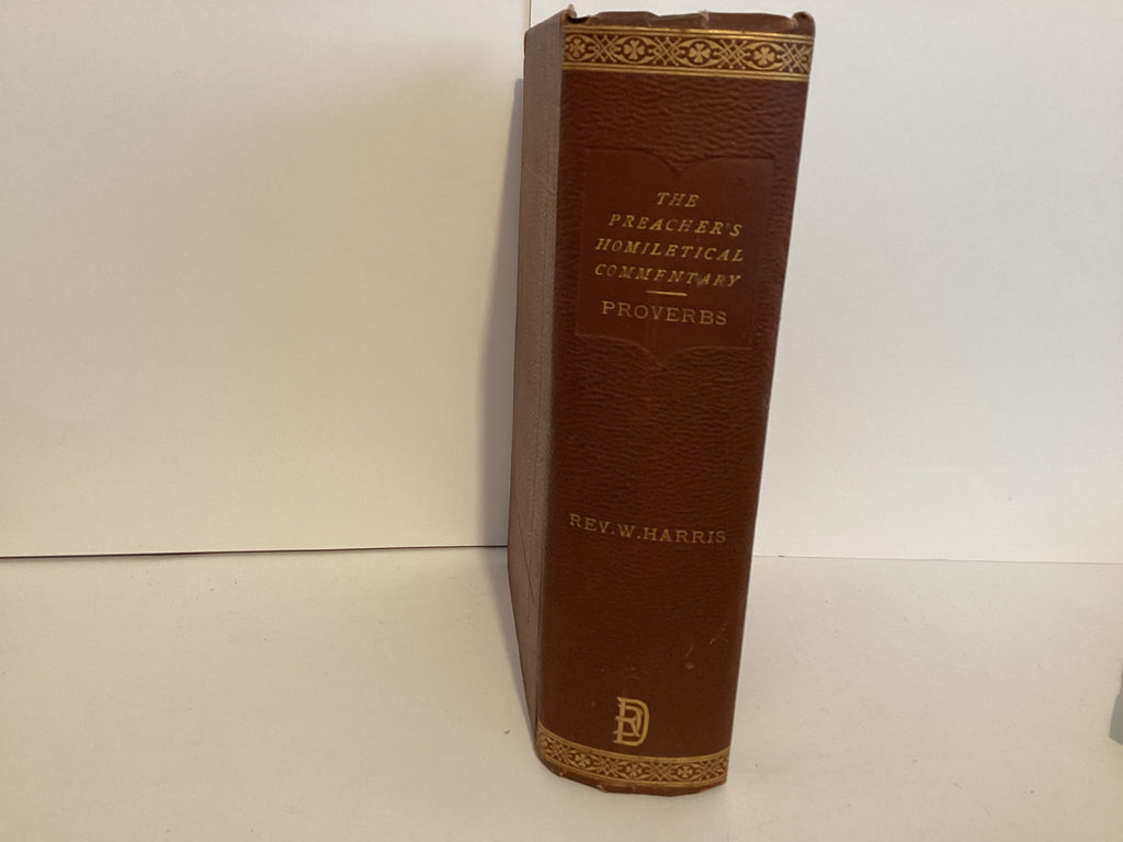 The Preachers Homiletic Commentary on Proverbs (John Gowan Collection)