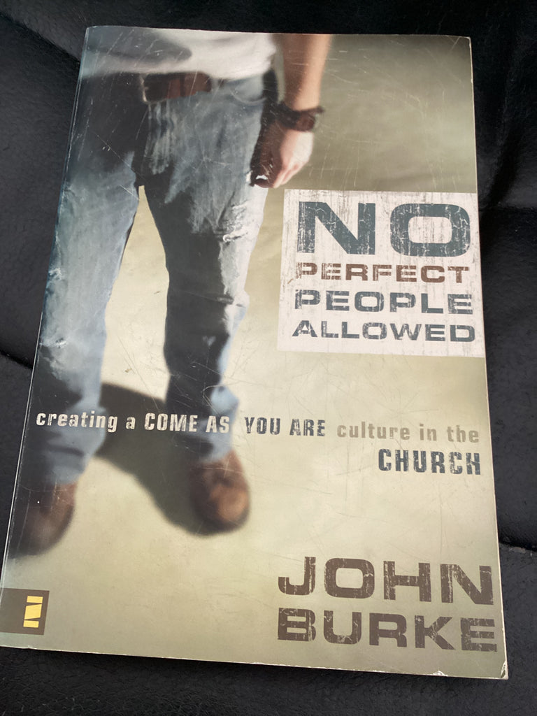 No Perfect People Allowed - Creating a Come As You Are Culture in the Church (Used Copy)