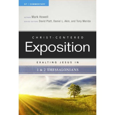 Christ- Centered Exposition Exalting Jesus in 1&2 Thessalonians