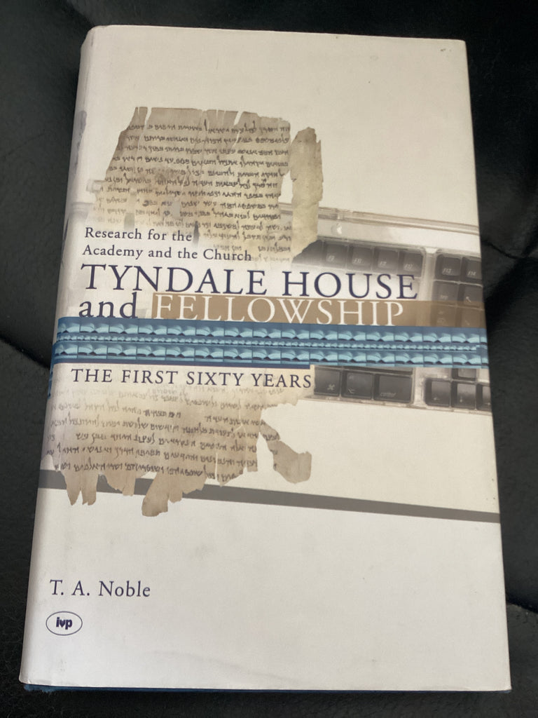 Tyndale House and Fellowship: The First Sixty Years (Used Copy)