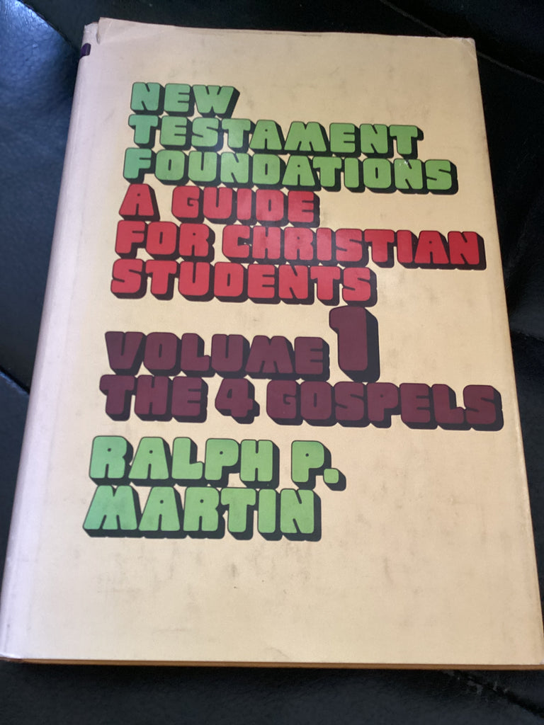 New Testament Foundations: A Guide for Christian Students, Volume 1, The 4 Gospels (Used Copy)