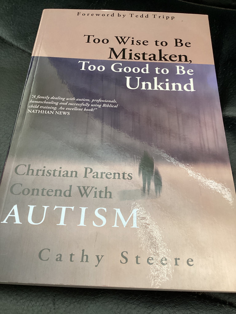 Too Wise to be Mistaken, Too Good to be Unkind (Used Copy)