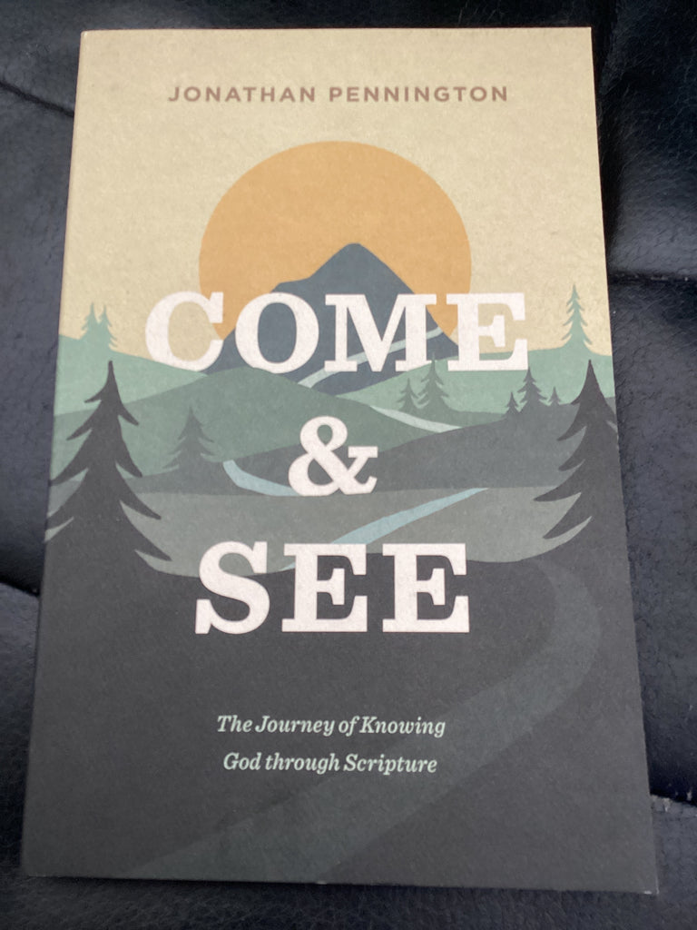 Come and See - The Journey of Knowing God Through Scripture (Used Copy)