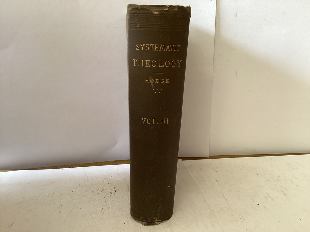 Systematic Theology Vol 3 (The John Gowan Collection)