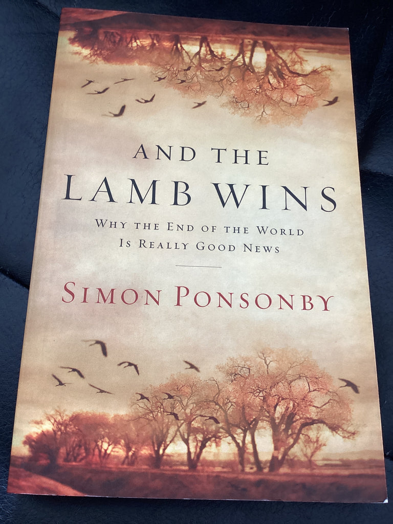 And The Lamb Wins - Why The End of the World is Really Good News (Used Copy)