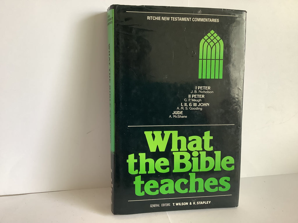 1 Peter - Jude : What the Bible Teaches (Volume 5) (John Gowan Collection)