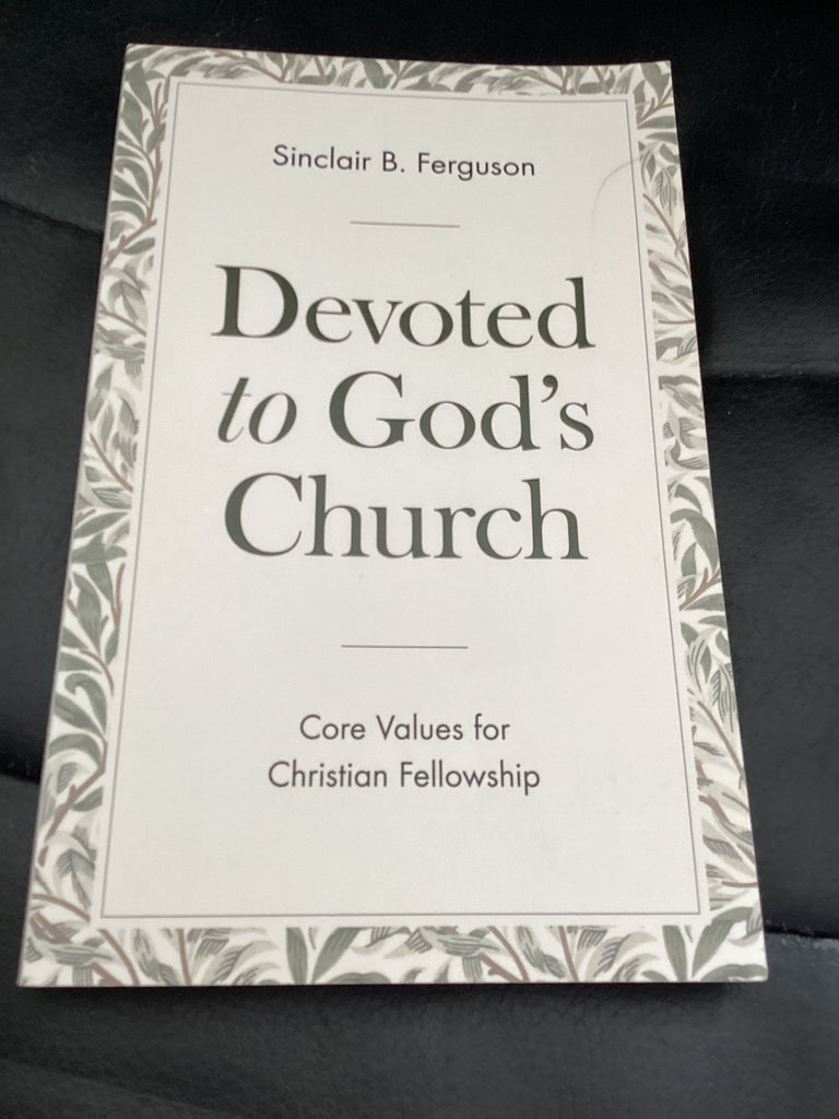 Devoted to God's Church - Core Values for Christian Fellowship (Used Copy)