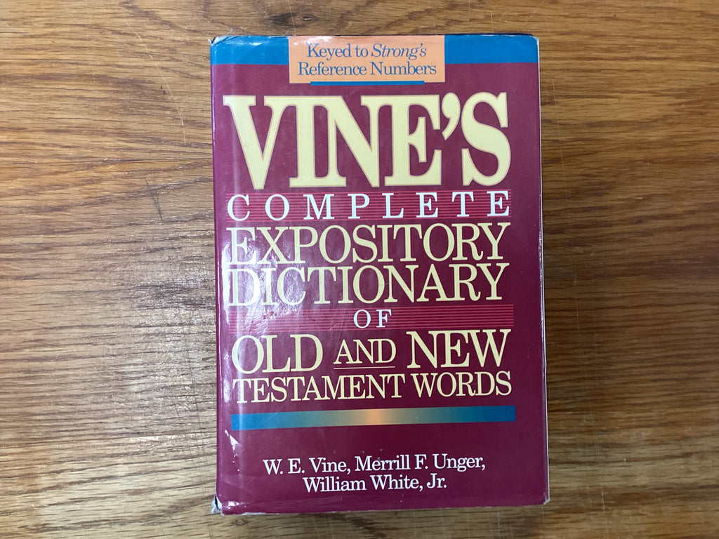 Vine’s Complete Expository Dictionary of the Old and New Testament Words (The John Gowan Collection)