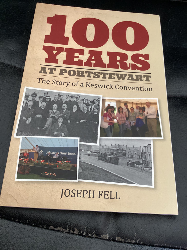 100 Years At Portstewart - The Story of a Keswick Convention (Used Copy)