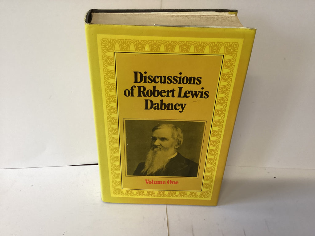 Discussions of Robert Lewis Dabney: Volume One (John Gowan Collection)