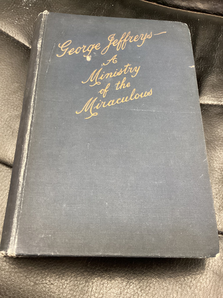 George Jeffreys-A Ministry of the Miraculous (Used Copy)