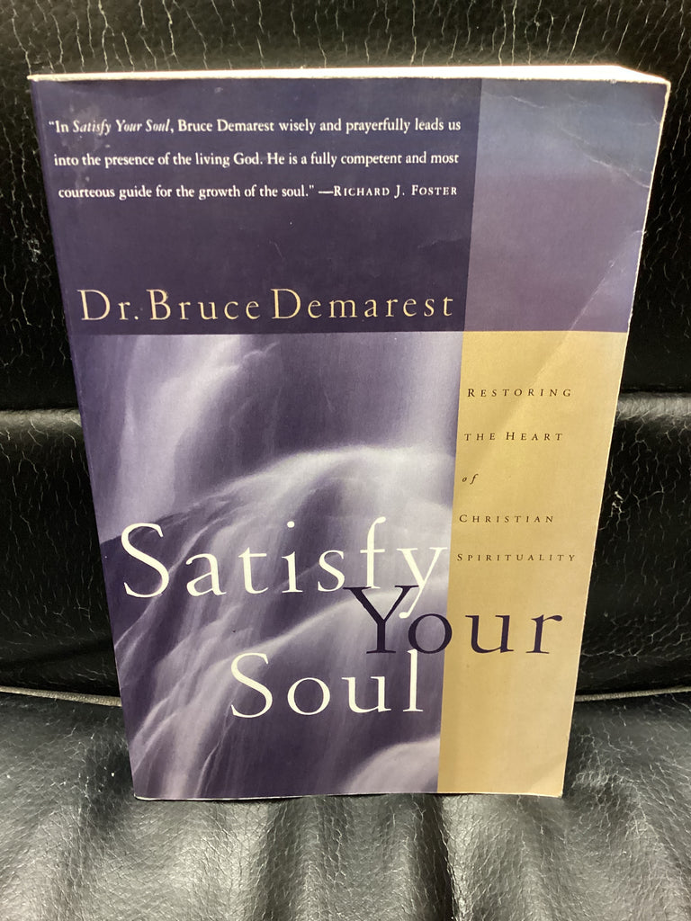 Satisfy Your Soul: Restoring the Heart of Christian Spirituality (Used Copy)