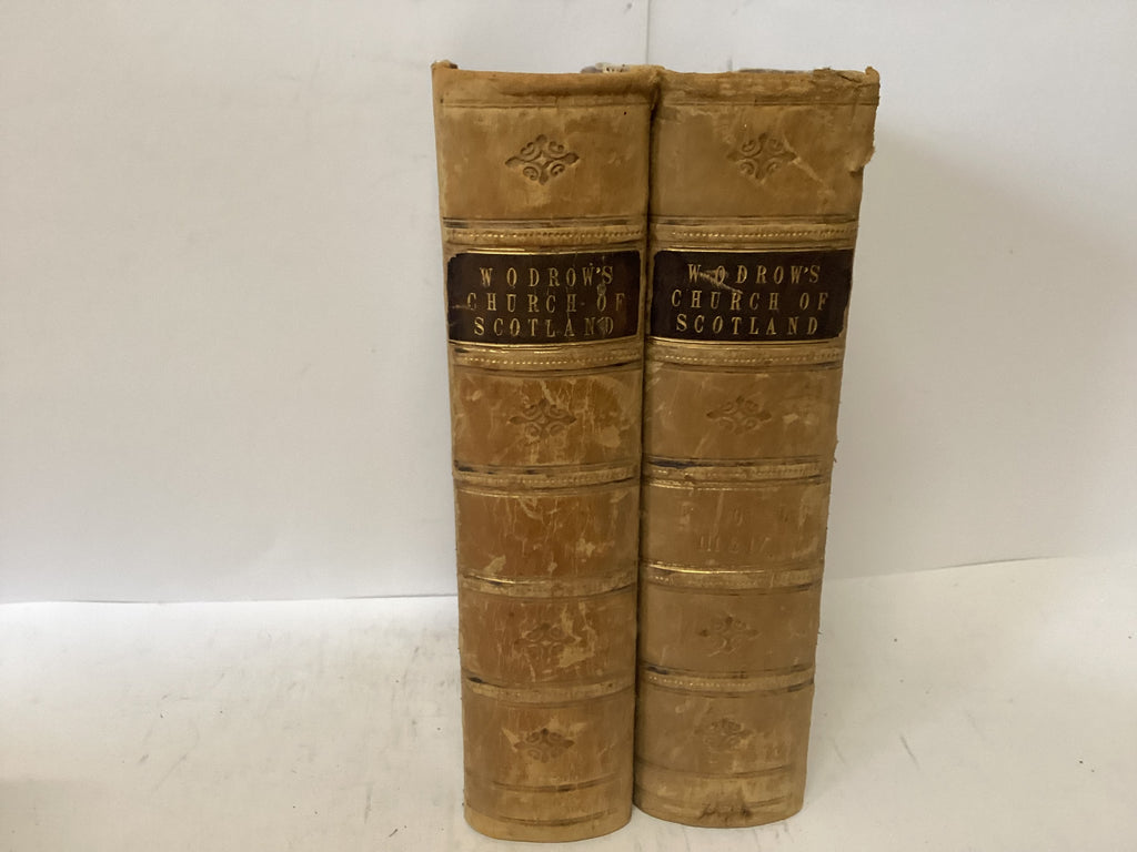 Wodrow’s Church of Scotland 4 Volumes in 2 (The John Gowan Collection)
