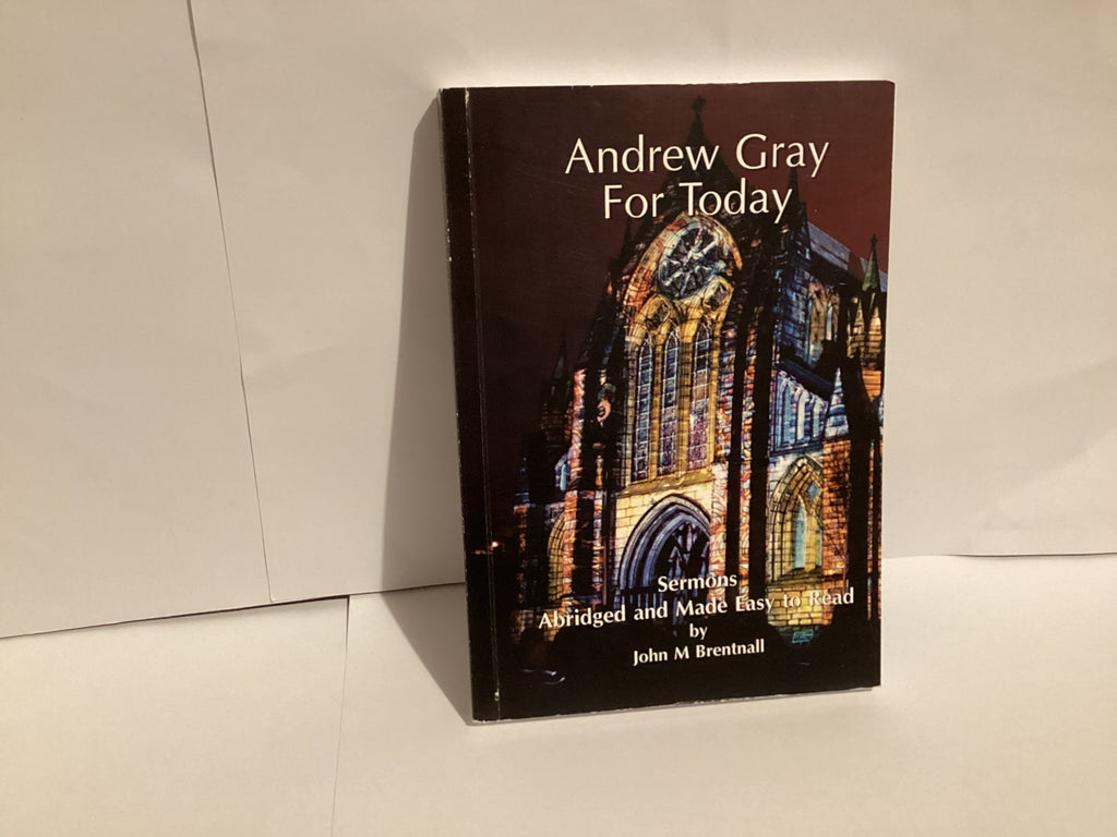 Andrew Grey For Today: Sermons (John Gowan Collection)