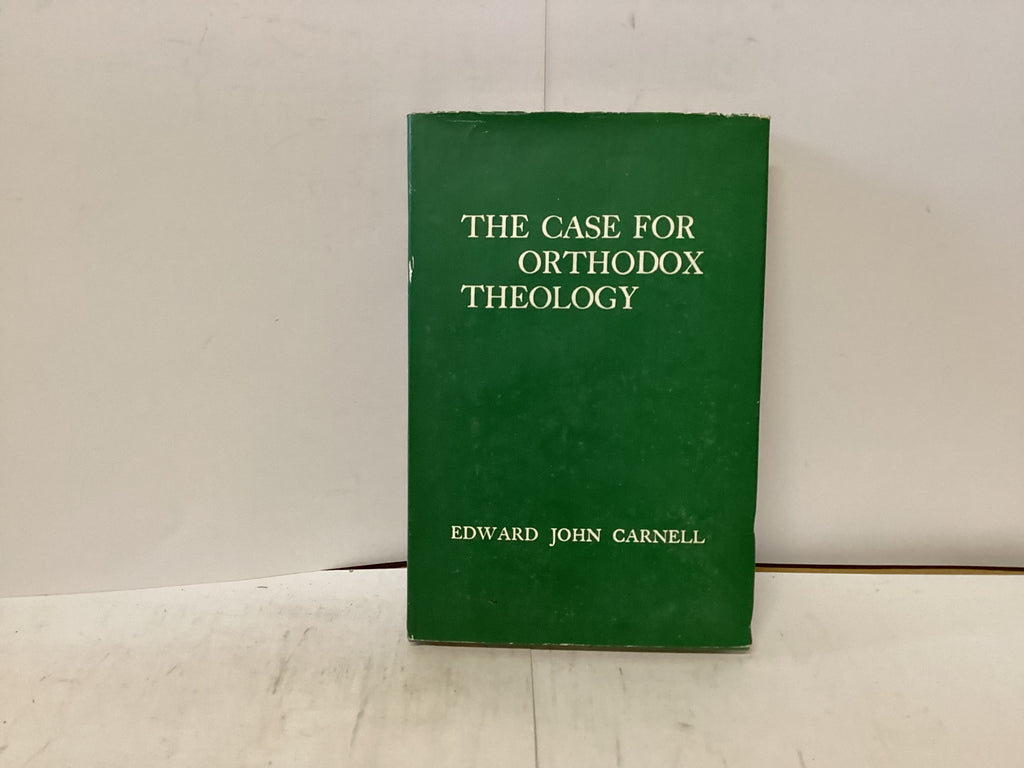 The Case for Orthodox Theology (The John Gowan Collection)