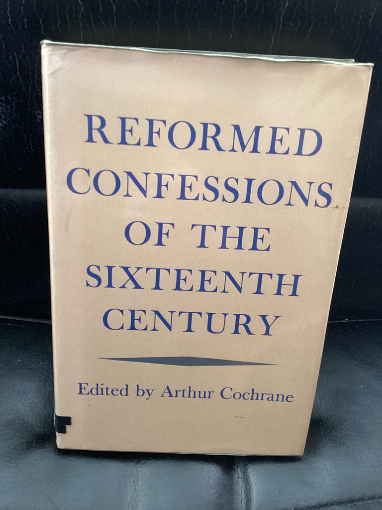 Reformed Confessions of the Sixteenth Century (Used Copy)
