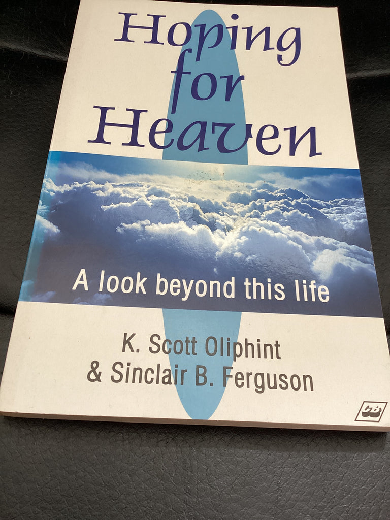 Hoping For Heaven: A Look Beyond This Life (Used Copy)