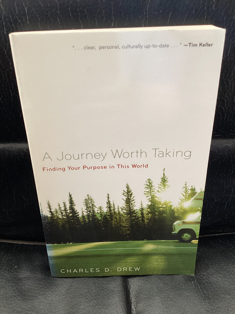 A Journey Worth Taking - Finding Your Purpose in This World (Used Copy)