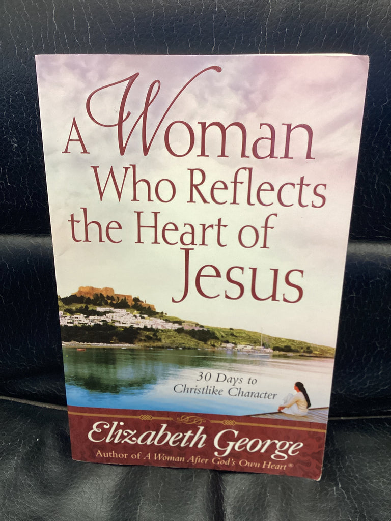 A Woman Who Reflects the Heart of Jesus (Used Copy)