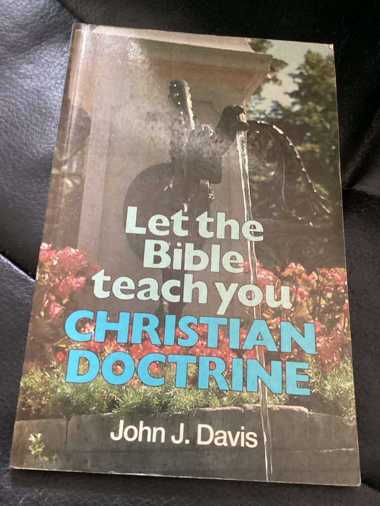 Let the Bible Teach you Christian Doctrine (Used Copy)