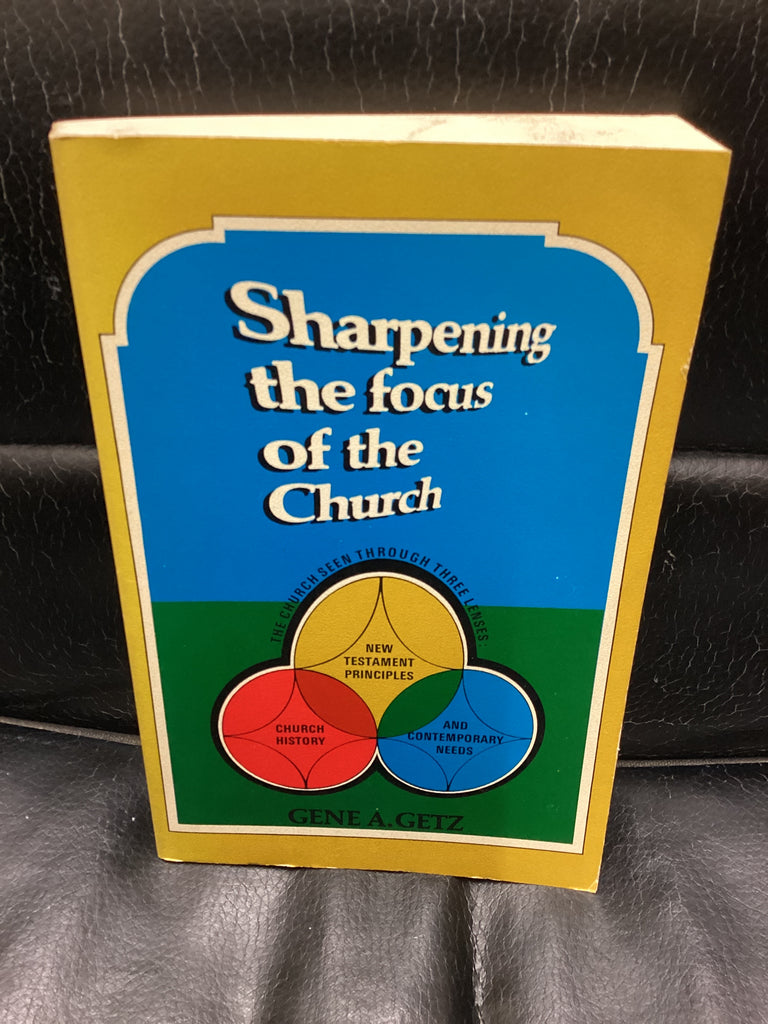 Sharpening the Focus of the Church (Used Copy)