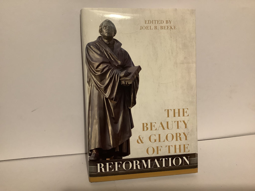 The Beauty and Glory of the Reformation (John Gowan Collection)
