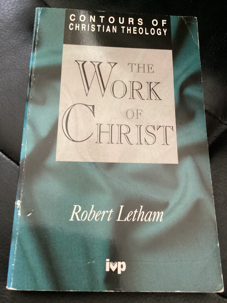 The Work of Christ - Contours of Christian Theology (Used Copy)