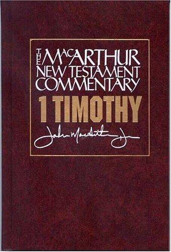 MacArthur New Testament Commentary: 1 Timothy