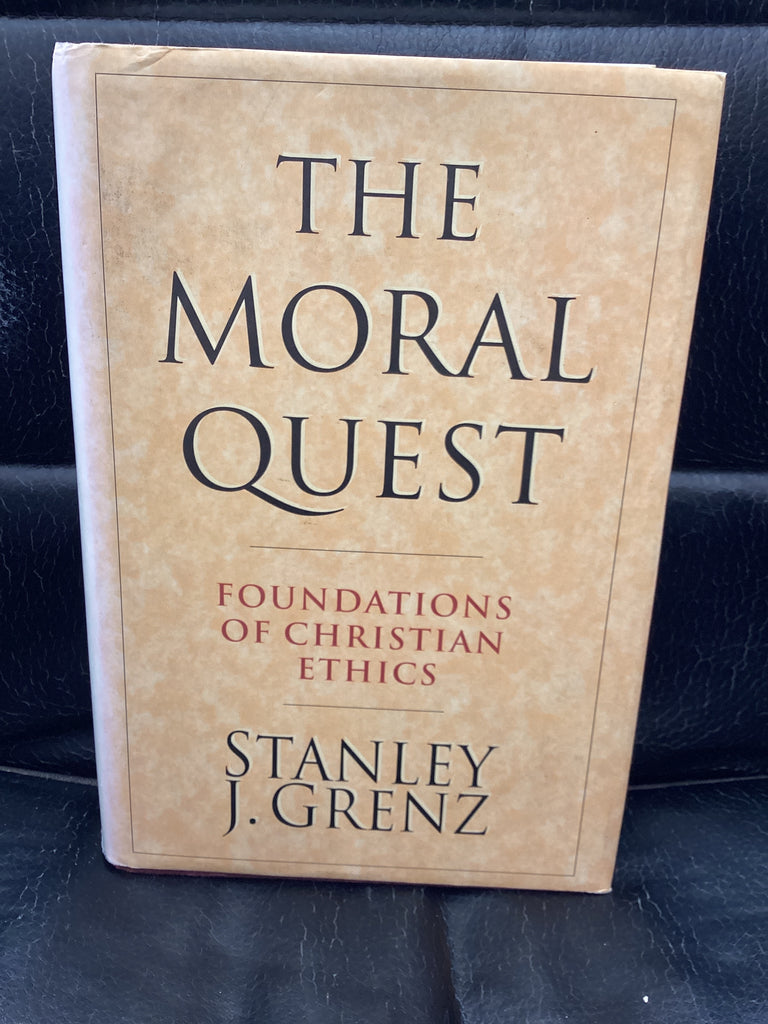 The Moral Quest: Foundations of Christian Ethics (Used Book)